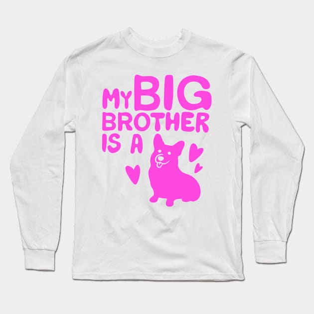 My Big Brother is a Corgi Long Sleeve T-Shirt by IhateDumplings